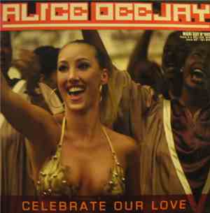Alice Deejay - Celebrate Our Love