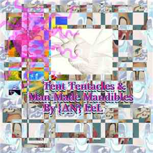 {AN} Eel - Tent Tentacles & Man Made Mandibles