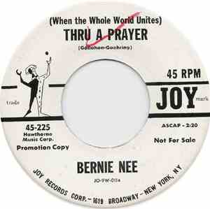 Bernie Nee - (When The World Unites) Thru A Prayer / The Vision Of Bernadet ...