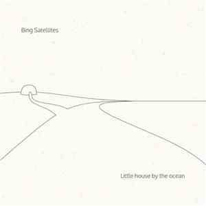 Bing Satellites - Little House By The Ocean