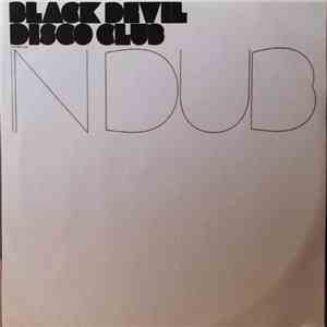 Black Devil Disco Club - Black Devil In Dub