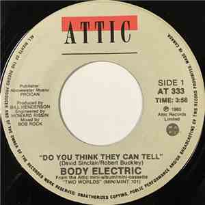 Body Electric  - Do You Think They Can Tell