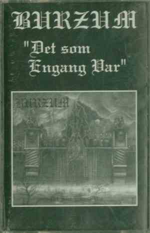 Burzum - Det Som Engang Var