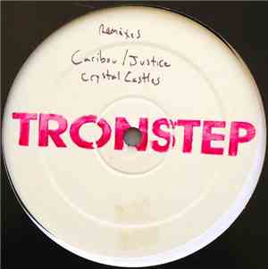 Caribou / Justice  / Crystal Castles - Tronstep Remixes