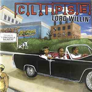 Clipse - Lord Willin'