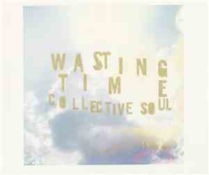 Collective Soul - Wasting Time