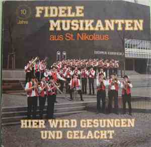 Fidele Musikanten Aus St. Nikolaus - Hier Wird Gesungen Und Gelacht