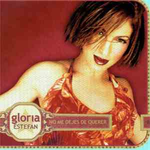 Gloria Estefan - No Me Dejes De Querer