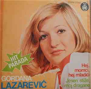 Gordana Lazarević - Hej, Momci, Hej Mladići