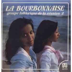 Groupe Folklorique De La Réunion - La Bourbonnaise