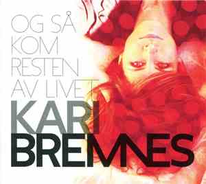 Kari Bremnes - Og Så Kom Resten Av Livet