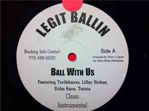 Legit Ballin - Ball With Us / Wide Open / Would U Mind