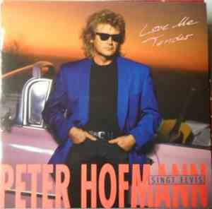 Peter Hofmann - Singt Elvis Presley: Love Me Tender