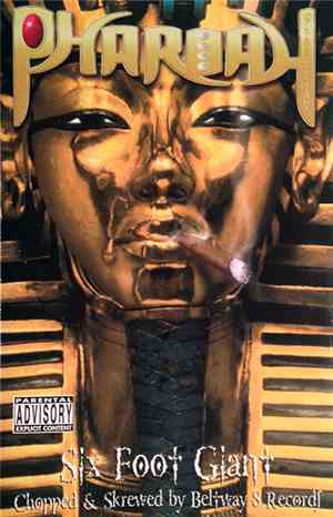 Pharoah - Six Foot Giant (Chopped & Skrewed By Beltway 8 Records)