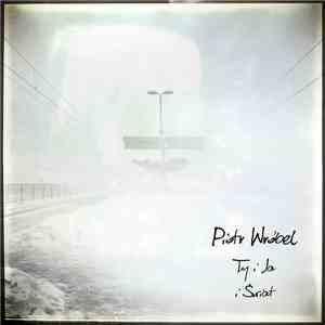 Piotr Wróbel - Ty i Ja i Świat