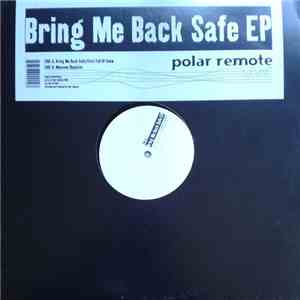 Polar Remote - Bring Me Back Safe EP