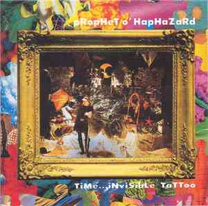 Prophet O'Haphazard - Time...Invisible Tattoo