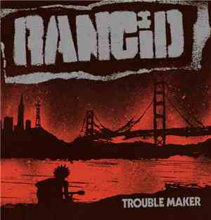 Rancid - Trouble Maker