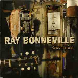 Ray Bonneville - Goin´ By Feel