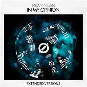 Ørjan Nilsen - In My Opinion (Extended Versions)