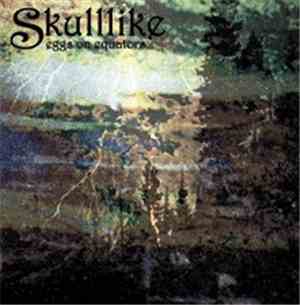 Skulllike - Eggs On Equators