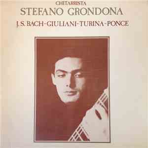 Stefano Grondona - J. S. Bach / Giuliani / Turina / Ponce - Suite Per Chita ...