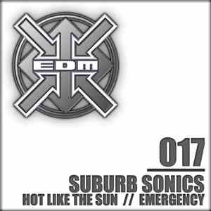 Suburb Sonics - Hot Like The Sun / Emergency