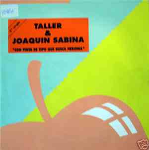 Taller & Joaquín Sabina - Con Pinta De Tipo Que Busca Heroína