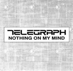 Telegraph - Nothing On My Mind