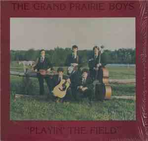 The Grand Prairie Boys - Playin' The Field