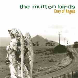 The Mutton Birds - Envy Of Angels