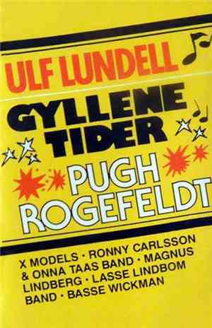 Ulf Lundell, Gyllene Tider ,  Pugh Rogefeldt - Ulf Lundell, Gyllene Tider,  ...