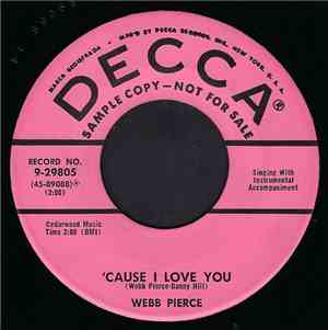 Webb Pierce - Cause I Love You