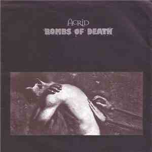 Acrid / Bombs Of Death - Acrid / Bombs Of Death