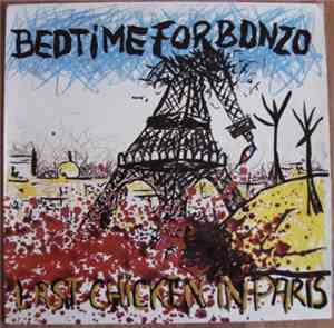 Bedtime For Bonzo - Last Chicken In Paris