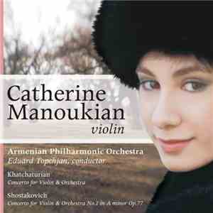 Catherine Manoukian, Khatchaturian, Shostakovich, Armenian Philharmonic Orc ...