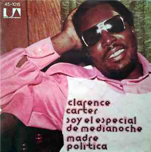 Clarence Carter - Soy El Especial De Medianoche / Madre Politica
