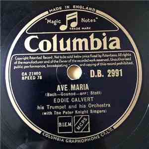 Eddie Calvert His Trumpet & His Orchestra - Ave Maria / Just A-Wearyin' For ...