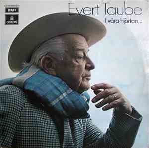 Evert Taube - I Våra Hjärtan...