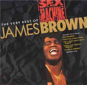 James Brown - Sex Machine: The Very Best Of James Brown