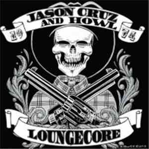 Jason Cruz And Howl - Loungecore
