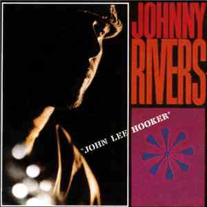 Johnny Rivers - John Lee Hooker