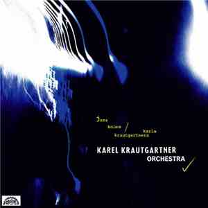 Karel Krautgartner Orchestra - Jazz Kolem Karla Krautgartnera
