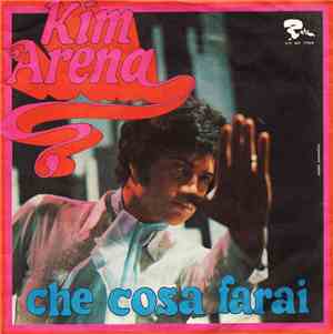 Kim Arena - Che Cosa Farai