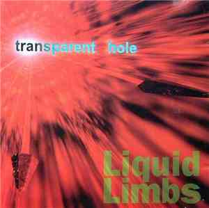 Liquid Limbs - Transparent Hole