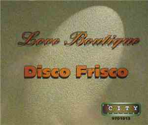 Love Boutique  - Disco Frisco