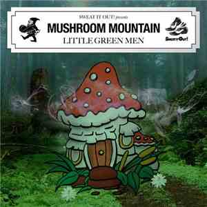Mushroom Mountain - Little Green Men