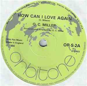 O. C. Miller - How Can I Love Again