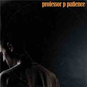 Professor P - Patience