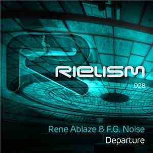 Rene Ablaze & F.G. Noise - Departure